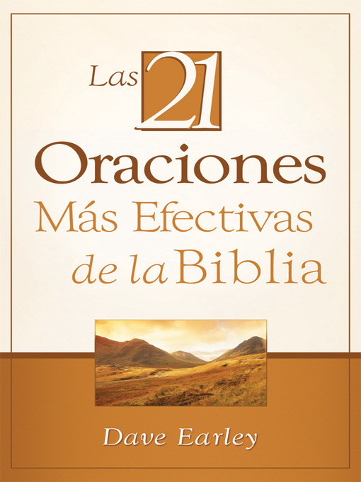 Title details for Las 21 Oraciones Más Efectivas de la Biblia by Dave Earley - Available